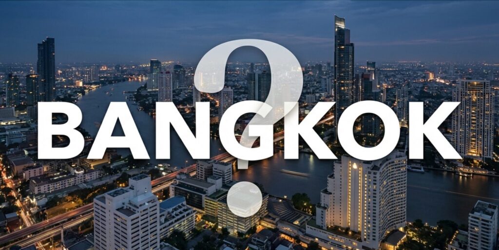 バンコクの煌びやかな高層ビル群の夜景の上に、大きく「BANGKOK?」という文字と疑問符が重なっている画像